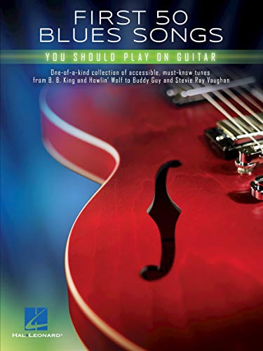 First 50 Blues Songs You Should Play on Guitar von HAL LEONARD