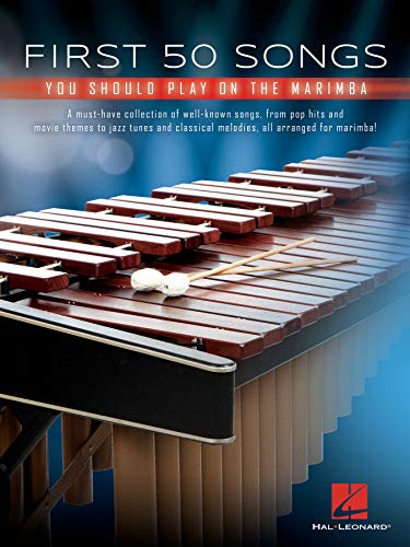 First 50 Songs You Should Play on Marimba First 50 Songs You Should Play on Marimba