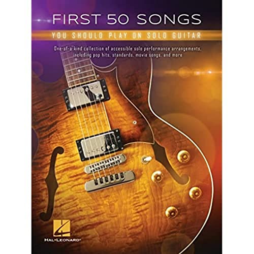 First 50 Songs You Should Play on Solo Guitar von HAL LEONARD