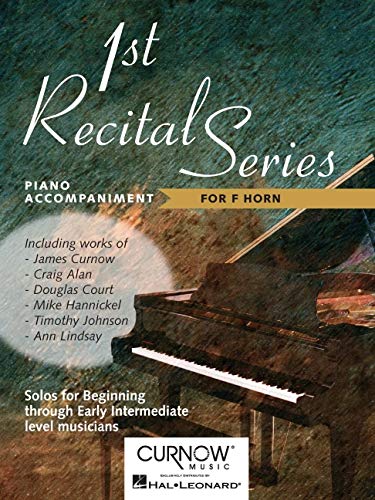 P-A 1st Recital Series - for Eb Alto Saxophone: Piano Accompaniment for French Horn (First Recital) von Curnow Music