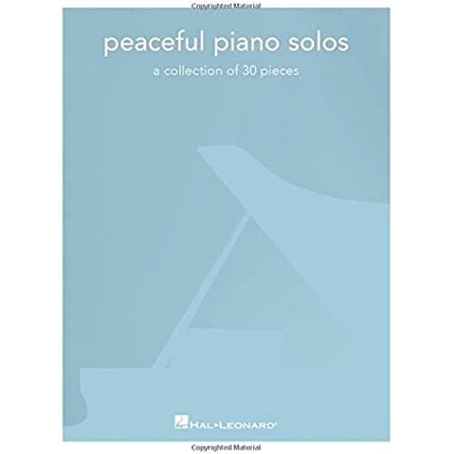 Peaceful Piano Solos: A Collection Of 20 Pieces: A Collection of 30 Pieces von HAL LEONARD