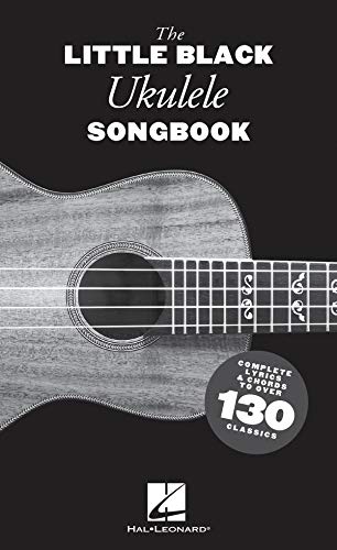 The Little Black Ukulele Songbook: Complete Lyrics & Chords to Over 130 Classics von HAL LEONARD