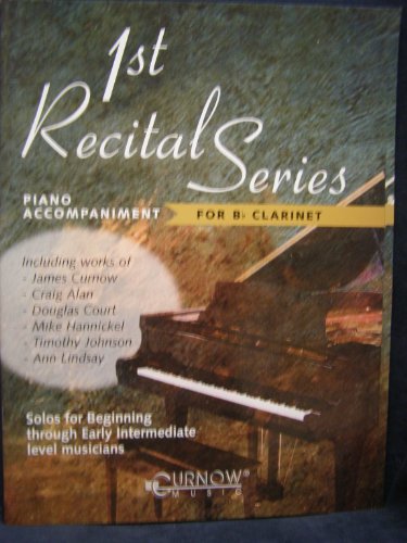 1st Recital Series for B-Flat Clarinet: Solos for Beginning Through Early Intermediate Level Musicians [With CD (Audio)] (CLARINETTE)