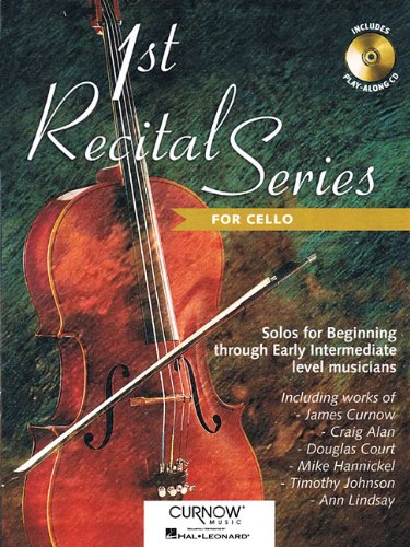 1st Recital Series for Cello: Solos for Beginning Through Early Intermediate Level Musicians [With CD (Audio)] von HAL LEONARD