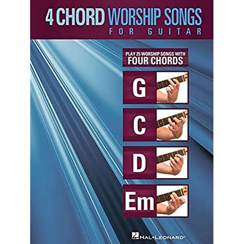 4-chord Worship Songs for Guitar: Play 25 Worship Songs With Four Chords: G-c-d-em