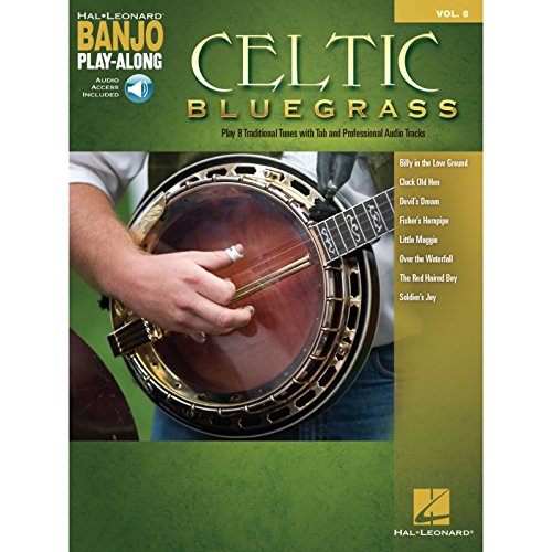 Banjo Play-Along Volume 8: Celtic Bluegrass (Book/Online Audio) (Hal Leonard Banjo Play-along, Band 8) (Hal Leonard Banjo Play-along, 8, Band 8)