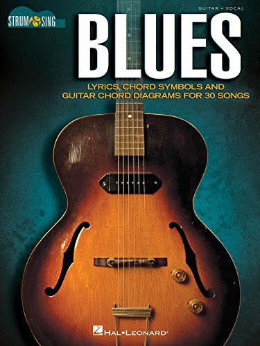 Blues: Guitar / Vocal: Lyrics, Chord Symbols and Guitar Chord Diagrams for 30 Songs (Strum & Sing) von Hal Leonard Publishing Corporation