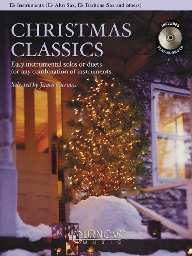 Christmas Classics - Easy Instrumental Solos or Duets for Any Combination of Instruments: Eb Instruments (Eb Alto Sax, Eb Baritone Sax & Others): Eb ... (Eb Alto Sax, Eb Baritone Sax and Others)