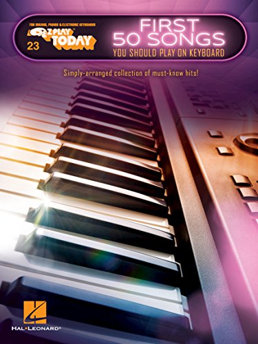 E-Z Play Today Volume 23 First 50 Songs You Should Play On Keyboard -Book-: Noten: For Organs, Pianos & Electronic Keyboards. Simply arranged (E-Z Play Today, 23, Band 23)