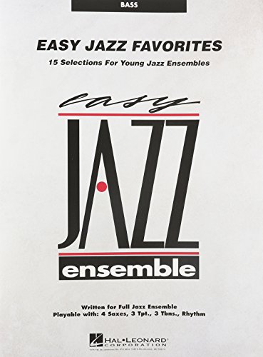 Easy Jazz Favorites: Bass: 15 Selections for Young Jazz Ensembles Easy Jazz Favorites: Bass: 15 Selections for Young Jazz Ensembles