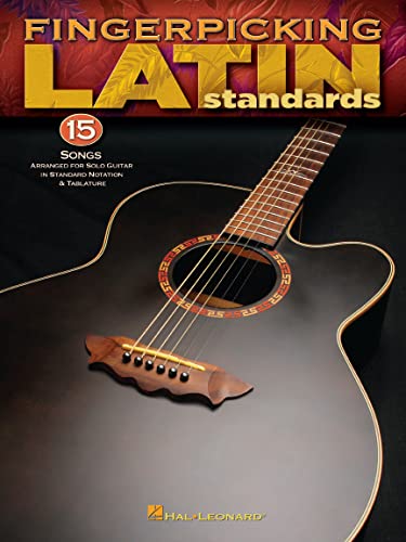 Fingerpicking Latin Standards: 15 Songs Arranged for Solo Guitar in Standard Notation and Tab