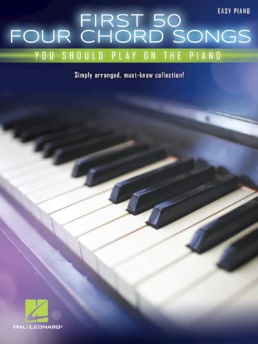 First 50 Four Chord Songs You Should Play on the Piano: Easy Piano von HAL LEONARD