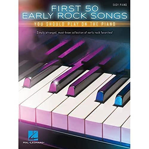 First 50 Early Rock Songs You Should Play On The Piano: Songbook für Klavier von HAL LEONARD