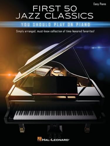 First 50 Jazz Classics: You Should Play on Piano von HAL LEONARD