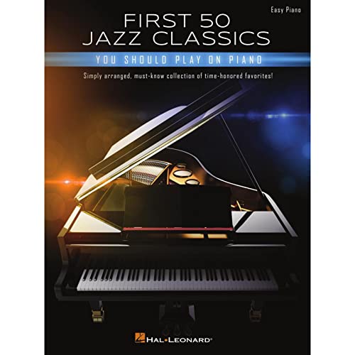 First 50 Jazz Classics: You Should Play on Piano