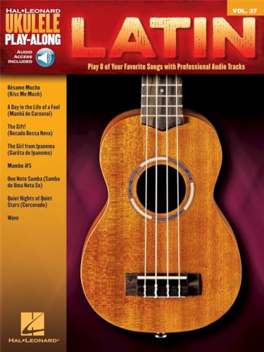Latin: Ukulele Play-Along Volume 37 (Hal Leonard Ukulele Play-along, Band 37): Play 8 of Your Favorite Songs with Professional Audio Tracks (Hal Leonard Ukulele Play-along, 37, Band 37)
