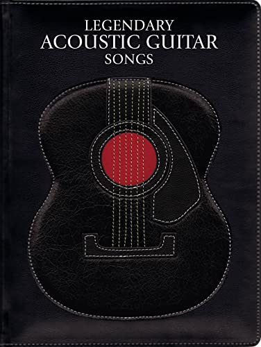 Legendary Acoustic Guitar Songs Legendary Acoustic Guitar Songs