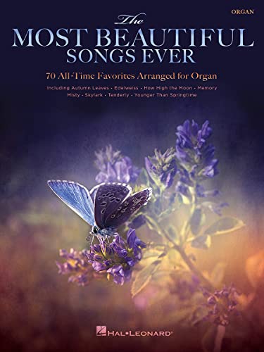 Most Beautiful Songs Ever: 70 All Time Favorites for Organ: Sammelband, Orgelpartitur für Orgel