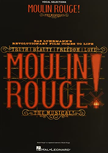 Moulin Rouge! the Musical: Vocal Selections Moulin Rouge! the Musical: Vocal Selections