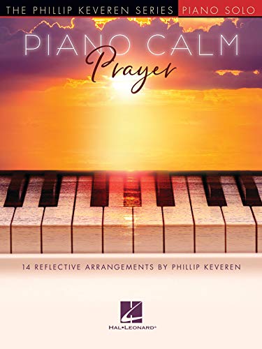 Piano Calm - Prayer: 14 Reflective Arrangements: 14 Reflective Arrangements by Phillip Keveren Piano Calm - Prayer: 14 Reflective Arrangements: 14 Reflective Arrangements by Phillip Keveren von Hal Leonard