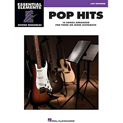 Essential Elements Guitar Ensemble - Pop Hits. 15 Songs Arranged for Three or More Guitarists Essential Elements Guitar Ensemble - Pop Hits. 15 Songs Arranged for Three or More Guitarists