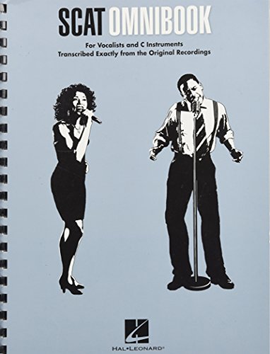Scat Omnibook: For Vocalists and C Instruments, Transcribed Exactly from the Original Records Scat Omnibook: For Vocalists and C Instruments, Transcribed Exactly from the Original Records