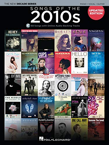 Songs of the 2010s Piano, Vocal, Guitar: 68 Songs with Online audio Backing Tracks (The New Decade)