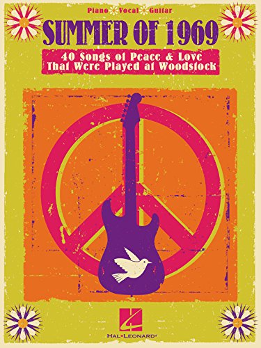 Summer of 1969: 40 Songs of Peace and Love That Were Played at Woodstock Summer of 1969: 40 Songs of Peace and Love That Were Played at Woodstock