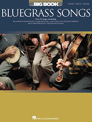 The Big Book of Bluegrass Songs: Piano, Vocal, Guitar