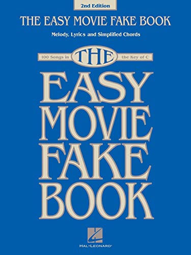 The Easy Movie Fake Book: 100 Songs in the Key of C; Melody, Lyrics and Simplified Chords (Fake Books for Beginners)
