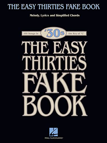 The Easy Thirties Fake Book: 100 Songs in 30s the Key of C