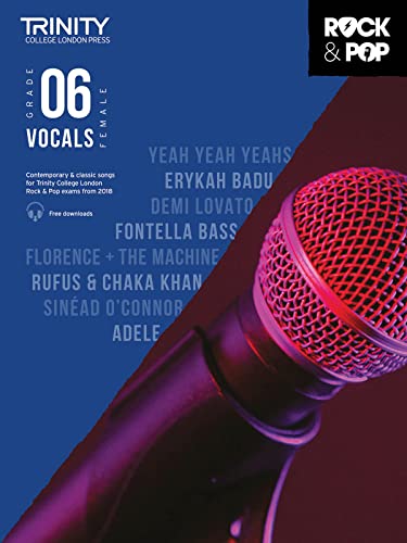 Trinity College London Rock & Pop 2018 Vocals Grade 6: Female Voice, Grade 6 Trinity College London Rock & Pop 2018 Vocals Grade 6: Female Voice, Grade 6