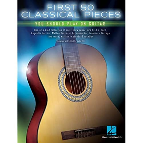 First 50 Classical Pieces You Should Play On Guitar: Noten, Sammelband für Gitarre von HAL LEONARD