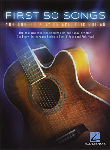 First 50 Songs You Should Play On Acoustic Guitar (Guitar Book): Noten, Sammelband für Gitarre von HAL LEONARD
