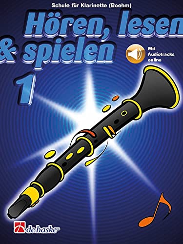 Hören, lesen & spielen 1 Klarinette (Boehm): Schule für Klarinette (Boehm) von HAL LEONARD