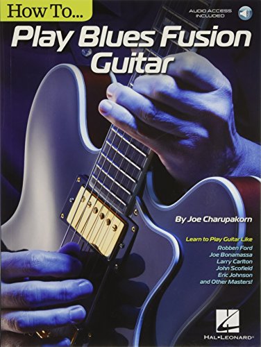 How To Play Blues Fusion Guitar - Gtr Bk/Aud: Noten, Lehrmaterial für Gitarre: Audio Access Included!