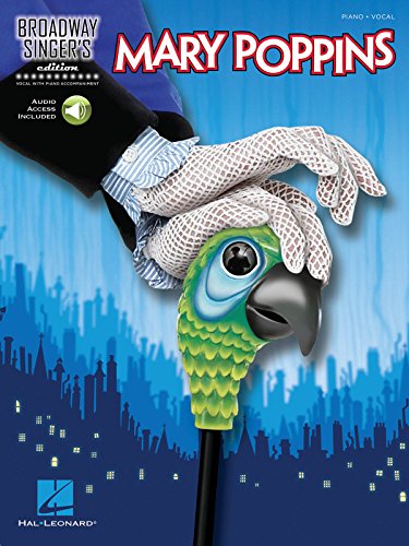 Mary Poppins (Book & Online Audio): Klavierpartitur, Singpartitur, Songbook, Download (Audio) für Gesang, Klavier: Broadway Singer's Edition von Hal Leonard Europe
