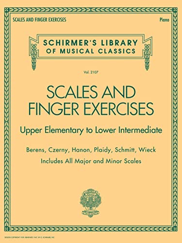 Schirmer Library Scales & Finger Exercises (Upper Elem Lower) - Int Pf Bk: Noten für Klavier (Schirmer's Library of Musical Classics, Band 2107): ... Library of Musical Classics, 2107)