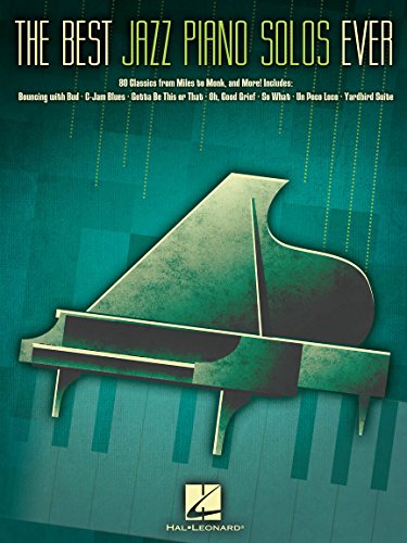 The Best Jazz Piano Solos Ever: 80 Classics, From Miles To Monk And More: Noten für Klavier The Best Jazz Piano Solos Ever: 80 Classics, From Miles To Monk And More: Noten für Klavier von Hal Leonard