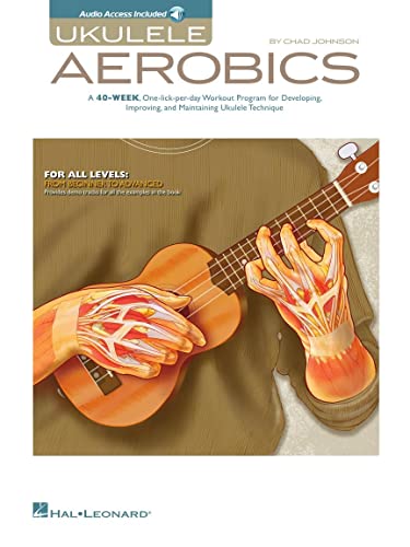 Ukulele Aerobics: For All Levels - Beginner To Advanced (mit Online Audio): For All Levels: From Beginner to Advanced - Includes Downloadable Audio von Hal Leonard