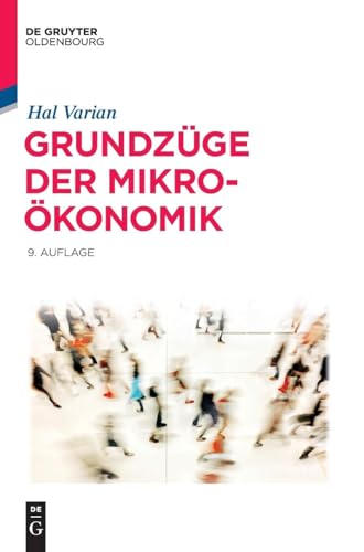 Grundzüge der Mikroökonomik (De Gruyter Studium)