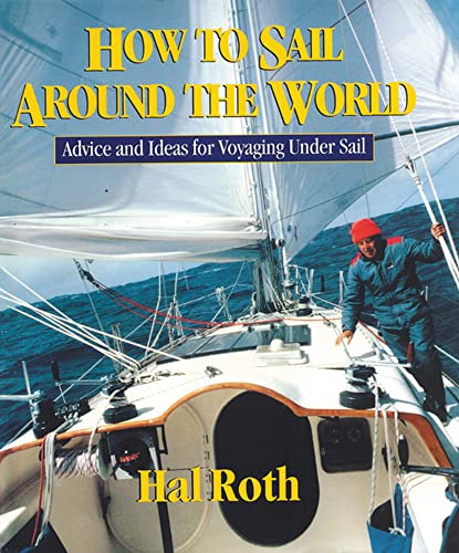 How to Sail Around the World: Advice and Ideas for Voyaging Under Sail von International Marine Publishing