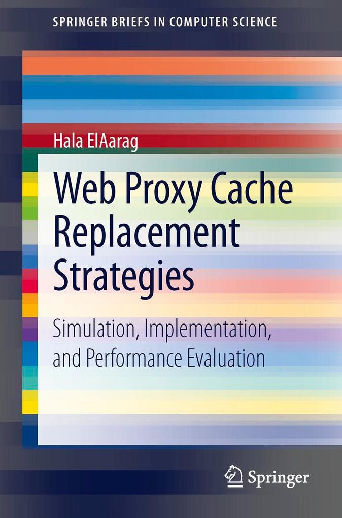 Web Proxy Cache Replacement Strategies von Springer London