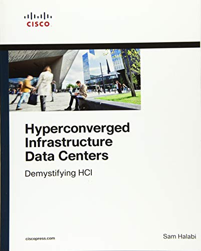 Hyperconverged Infrastructure Data Centers: Demystifying Hci (Networking Technology) von Cisco