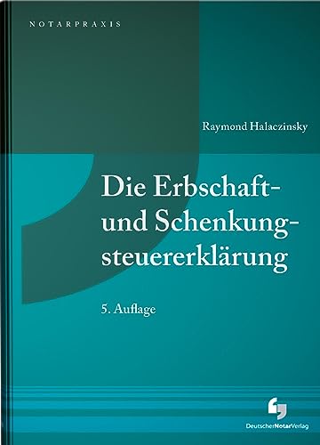 Die Erbschaft- und Schenkungsteuererklärung (NotarPraxis)