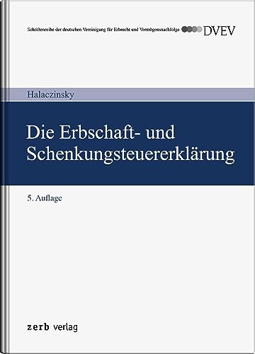 Die Erbschaft- und Schenkungsteuererklärung (zerb verlag)