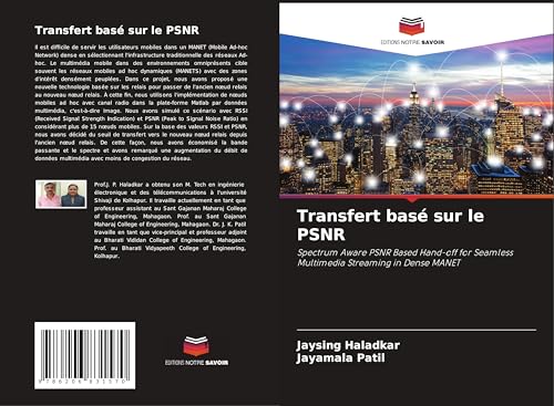 Transfert basé sur le PSNR: Spectrum Aware PSNR Based Hand-off for Seamless Multimedia Streaming in Dense MANET von Editions Notre Savoir