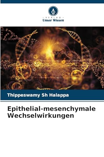 Epithelial-mesenchymale Wechselwirkungen: DE von Verlag Unser Wissen