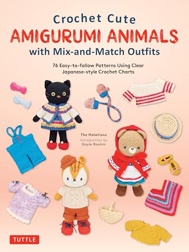 Crochet Cute Amigurumi Animals With Mix-And-Match Outfits: 76 East-To-Follow Patterns Using Clear Japanese-Style Crochet Charts von Tuttle Publishing