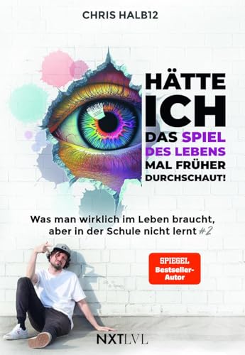 Hätte ich das Spiel des Lebens mal früher durchschaut!: Was man wirklich im Leben braucht, aber in der Schule nicht lernt #2 Hätte ich das Spiel des Lebens mal früher durchschaut!: Was man wirklich im Leben braucht, aber in der Schule nicht lernt #2 von Next Level Verlag